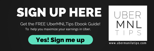 Sign Up Here and Get the FREE UberMNLTips Ebook Guide to maximize your earnings in Uber!